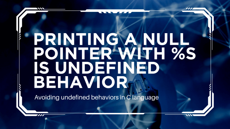 Printing a null pointer with %s is undefined behavior