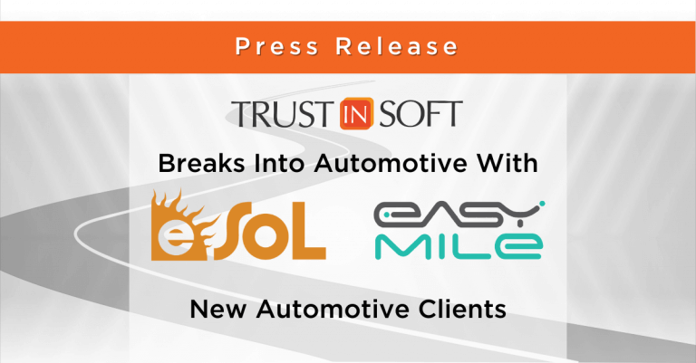 Press release TrustInSoft Breaks Into Automotive with eSOL and EasyMile, New Automotive Clients