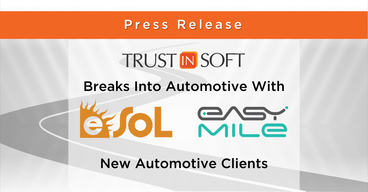 Press release TrustInSoft Breaks Into Automotive with eSOL and EasyMile, New Automotive Clients
