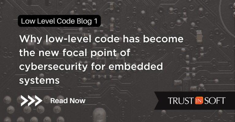 low-level code blog 1- why low-level code has become the new focal point of cybersecurity for embedded systems