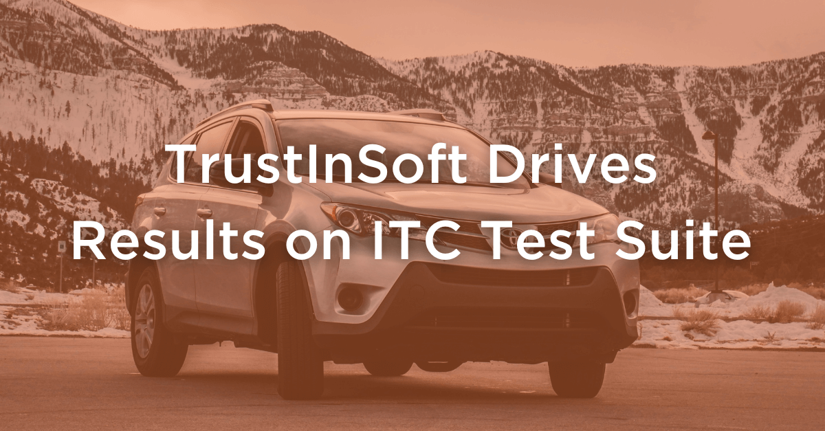 Image with text TrustInSoft Drives Results on ITC Test Suite, in the background is a large automotive vehicle.
