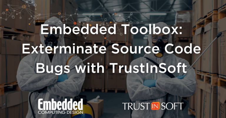 Embedded Toolbox: Exterminate Source Code Bugs with TrustInSoft