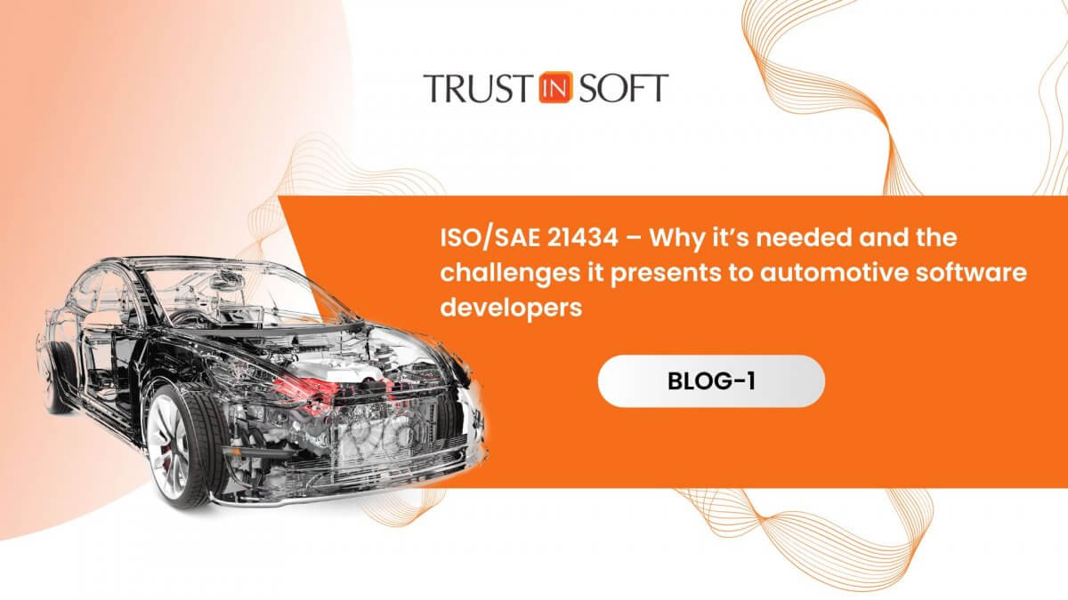 ISO/SAE 21434 – Why it's needed and the challenges it presents to automotive software developers BLOG-1