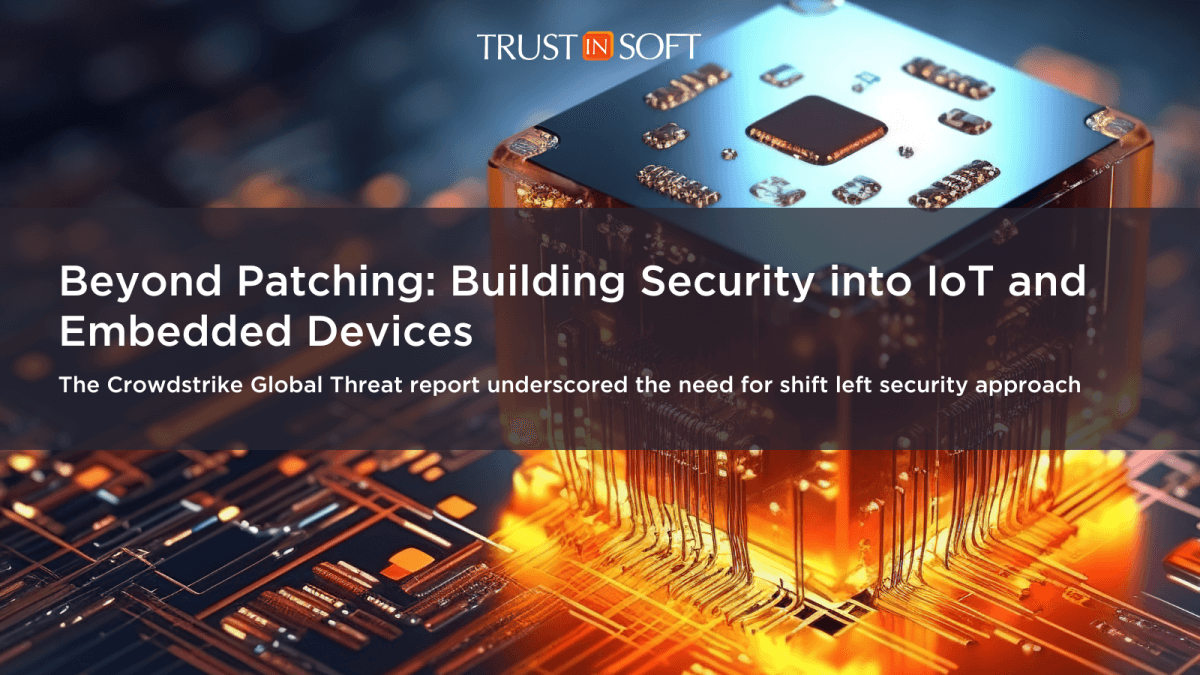 Beyond-Patching-Building-Security-into-IoT-and-Embedded-Devices-CrowdStrike-Report-Blog