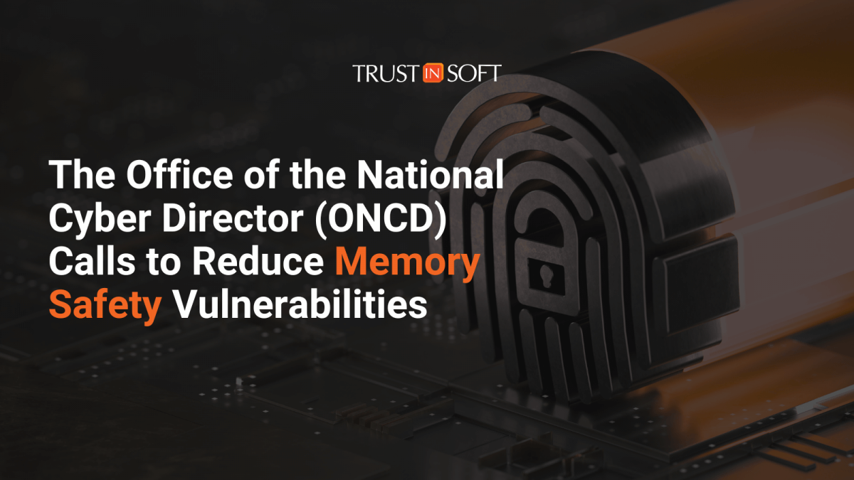 The ONCD (Office of the National Cyber Director) calls to reduce memory safety vulnerabilities